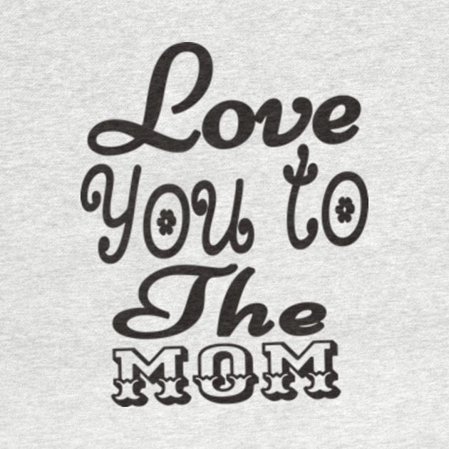 Love You To The Mom Girls by Shop Ovov